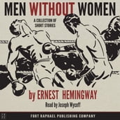 Ernest Hemingway s Men Without Women - Unabridged