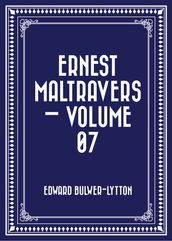 Ernest Maltravers Volume 07
