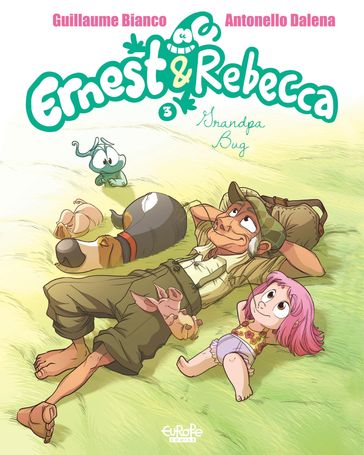Ernest & Rebecca - Volume 3 - Grandpa Bug - Guillaume Bianco