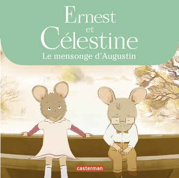 Ernest et Célestine - Le mensonge d'Augustin - Gabrielle Vincent