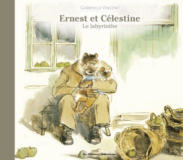 Ernest et Célestine - Le labyrinthe - Gabrielle Vincent