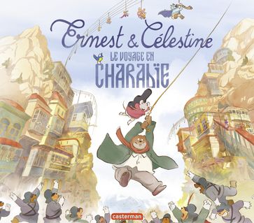 Ernest et Célestine - Le Voyage en Charabie - Gabrielle Vincent - Alexandra Garibal