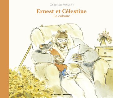 Ernest et Célestine - La cabane - Gabrielle Vincent