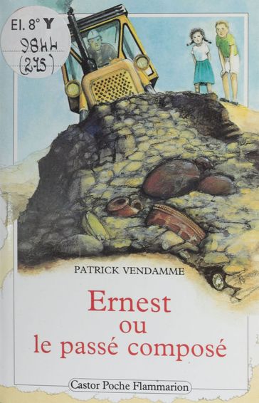 Ernest ou Le passé composé - Patrick Vendamme