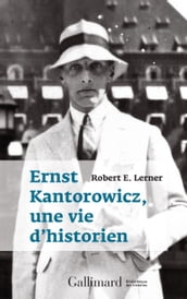 Ernst Kantorowicz, une vie d historien