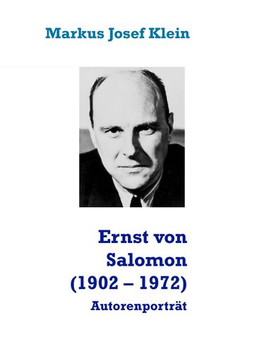 Ernst von Salomon (1902  1972) - Markus Josef Klein