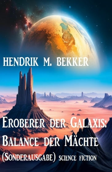 Eroberer der Galaxis: Balance der Mächte (Sonderausgabe) - Hendrik M. Bekker