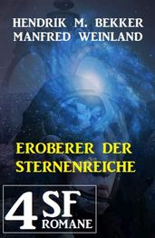 Eroberer der Sternenreiche: 4 SF-Romane