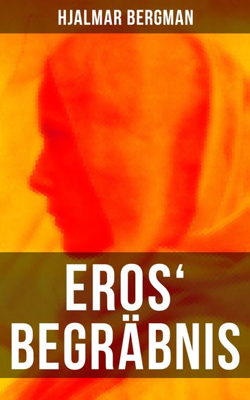 Eros' Begräbnis - Hjalmar Bergman
