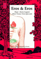 Eros & Eros. Testo spagnolo a fronte. Ediz. bilingue