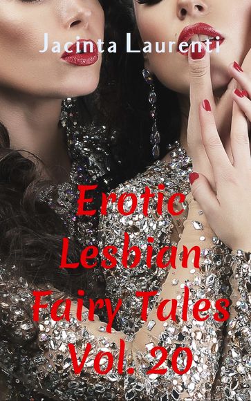 Erotic Lesbian Fairy Tales Vol. 20 - Jacinta Laurenti