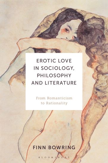 Erotic Love in Sociology, Philosophy and Literature - Finn Bowring