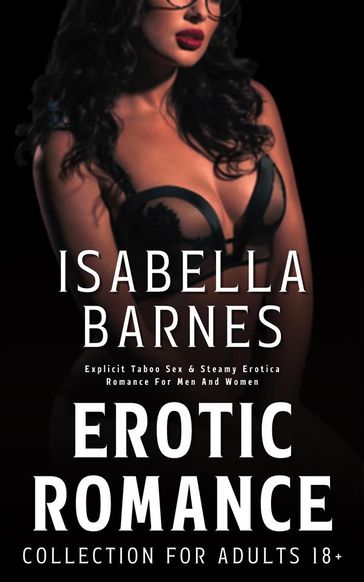 Erotic Romance Collection for Adults 18+ - Isabella Barnes