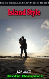 Erotic Romance: Island style, erotic romance short stories book 3