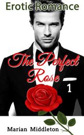 Erotic Romance: The Perfect Rose (Book One)