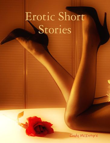 Erotic Short Stories - Cindy McIntyre