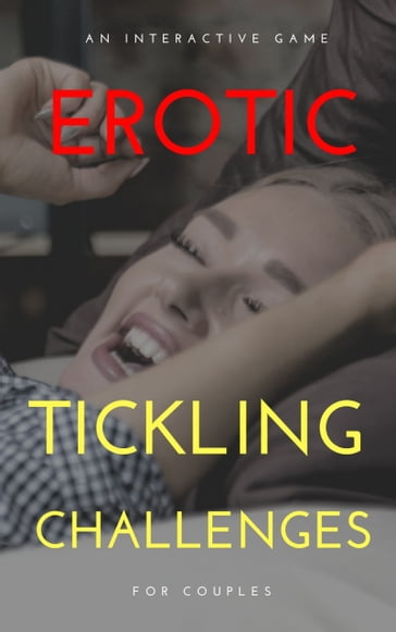 Erotic Tickling Challenges - A. G. Steve