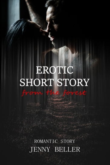Erotic short story from the forest - Jenny Beller