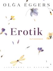 Erotik. Nutidsroman