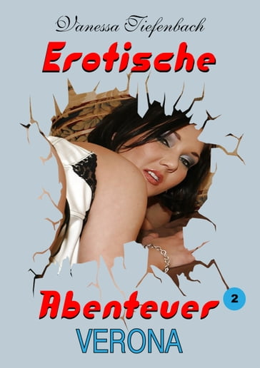 Erotische Abenteuer 2 - Vanessa Tiefenbach
