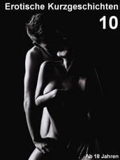 Erotische Kurzgeschichten 10