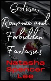 Erotism, Romance and Forbidden Fantasies