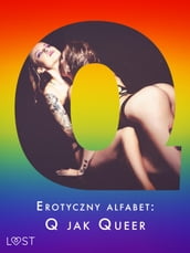 Erotyczny alfabet: Q jak Queer - zbiór opowiada