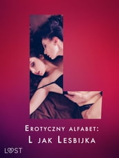 Erotyczny alfabet: L jak Lesbijka - zbiór opowiada