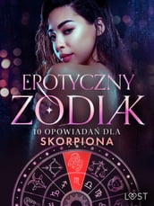 Erotyczny zodiak: 10 opowiada dla Skorpiona