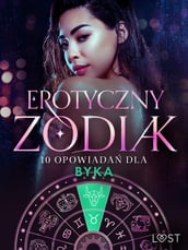 Erotyczny zodiak: 10 opowiada dla Byka