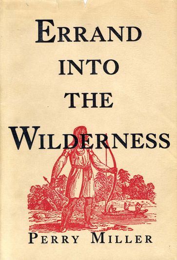 Errand into the Wilderness - Perry Miller