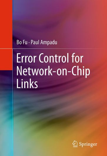 Error Control for Network-on-Chip Links - Bo Fu - Paul Ampadu