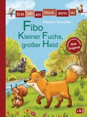 Erst ich ein Stück, dann du - Fibo Kleiner Fuchs, großer Held