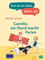 Erst ich ein Stuck, dann du - Camillo  ein Hund macht Ferien