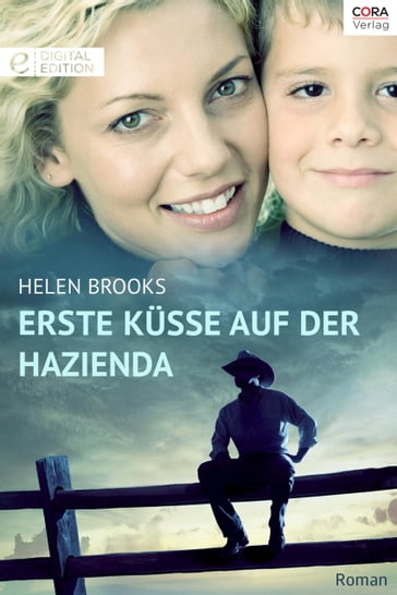 Erste Küsse auf der Hazienda - Helen Brooks