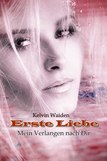Erste Liebe - Kelvin Waiden