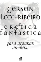 Erótica Fantástica - Para agradar Amanda