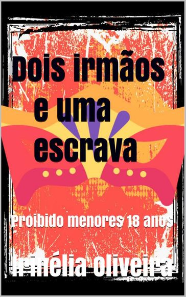 Erótico, romance, drama - Irinélia Oliveira