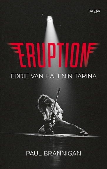 Eruption  Eddie van Halenin tarina - Paul Brannigan - FABER