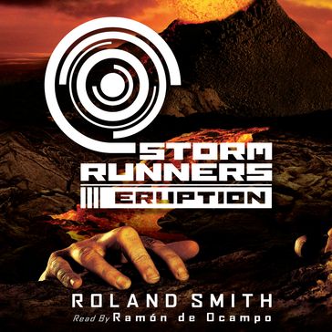Eruption (The Storm Runners Trilogy, Book 3) - Roland Smith