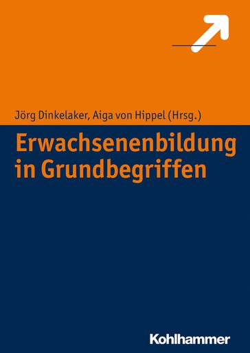 Erwachsenenbildung in Grundbegriffen - Aiga von Hippel - Jorg Dinkelaker