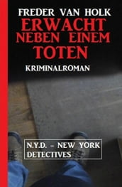 Erwacht neben einem Toten: N.Y.D. - New York Detectives