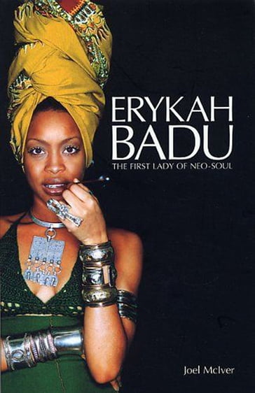 Erykah Badu: The First Lady of Neo-Soul - Joel McIver