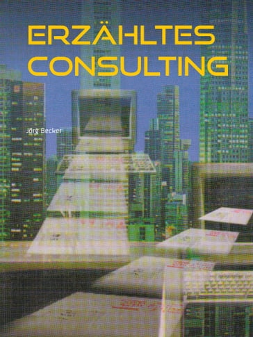 Erzähltes Consulting - Jorg Becker