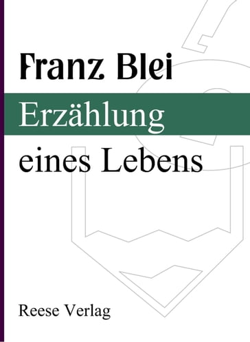 Erzählung eines Lebens - Franz Blei
