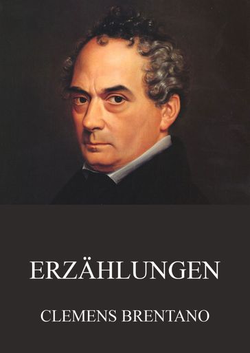 Erzählungen - Clemens Brentano