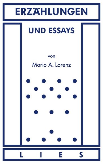 Erzählungen und Essays - Mario A. Lorenz