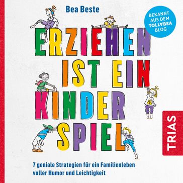 Erziehen ist ein Kinderspiel - Bea Beste