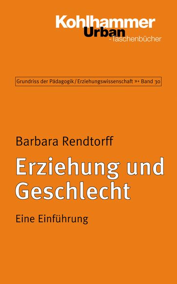 Erziehung und Geschlecht - Barbara Rendtorff - Christian Luders - Frank Olaf Radtke - Jochen Kade - Werner Helsper - Werner Thole