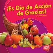 ¡Es Día de Acción de Gracias! (It s Thanksgiving!)